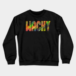 WACKY FUNNY COLORFUL Crewneck Sweatshirt